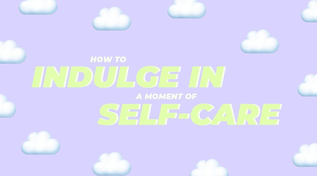 How to indulge in a moment of self-care - Vitamasques